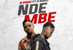 AUDIO B Gway Ft G Nako - Ndembe MP3 DOWNLOAD