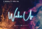 AUDIO Lomodo Ft Bonga X Dra Ma - Wake Up MP3 DOWNLOAD
