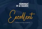 AUDIO Ferouz Ft G Nako - Excellent MP3 DOWNLOAD