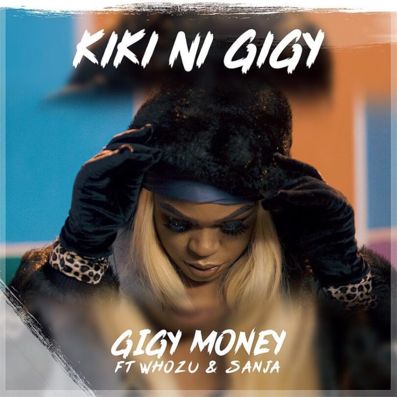 AUDIO Gigy Money Ft. Whozu x Sanja - Kiki Ni Gigy MP3 DOWNLOAD