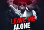 AUDIO Khaligraph Jones - Leave Me Alone MP3 DOWNLOAD