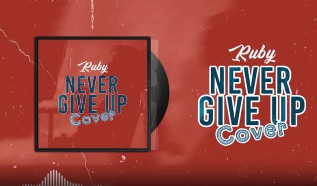 AUDIO Ruby - Never give up MP3 DOWNLOAD