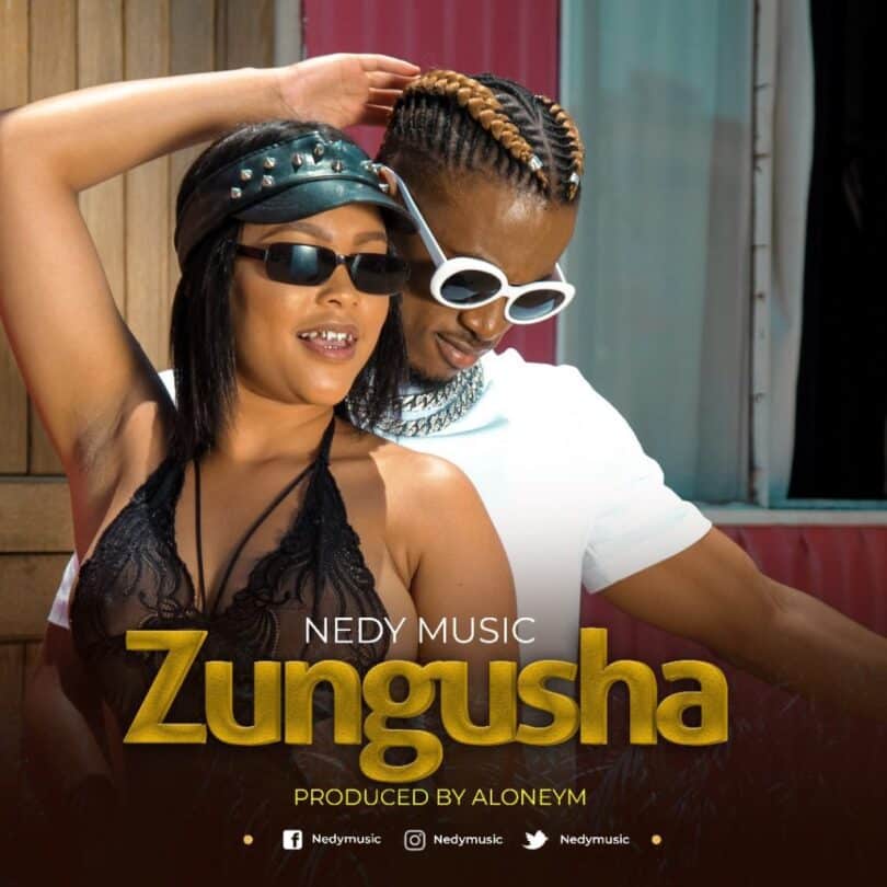 AUDIO Nedy Music - Zungusha MP3 DOWNLOAD