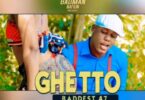 AUDIO Baddest 47 - Ghetto MP3 DOWNLOAD