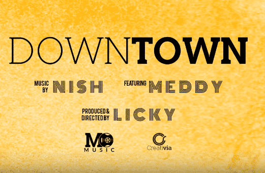 AUDIO Meddy Ft Nish - Downtown MP3 DOWNLOAD