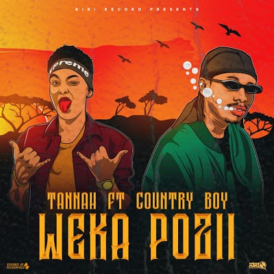 AUDIO Tannah Ft Country Boy - Weka Pozi MP3 DOWNLOAD