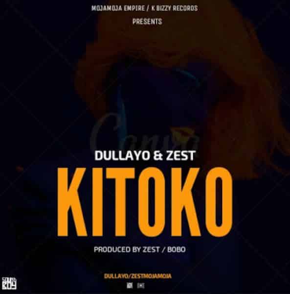 AUDIO Dullayo Ft Zest - Kitoto MP3 DOWNLOAD