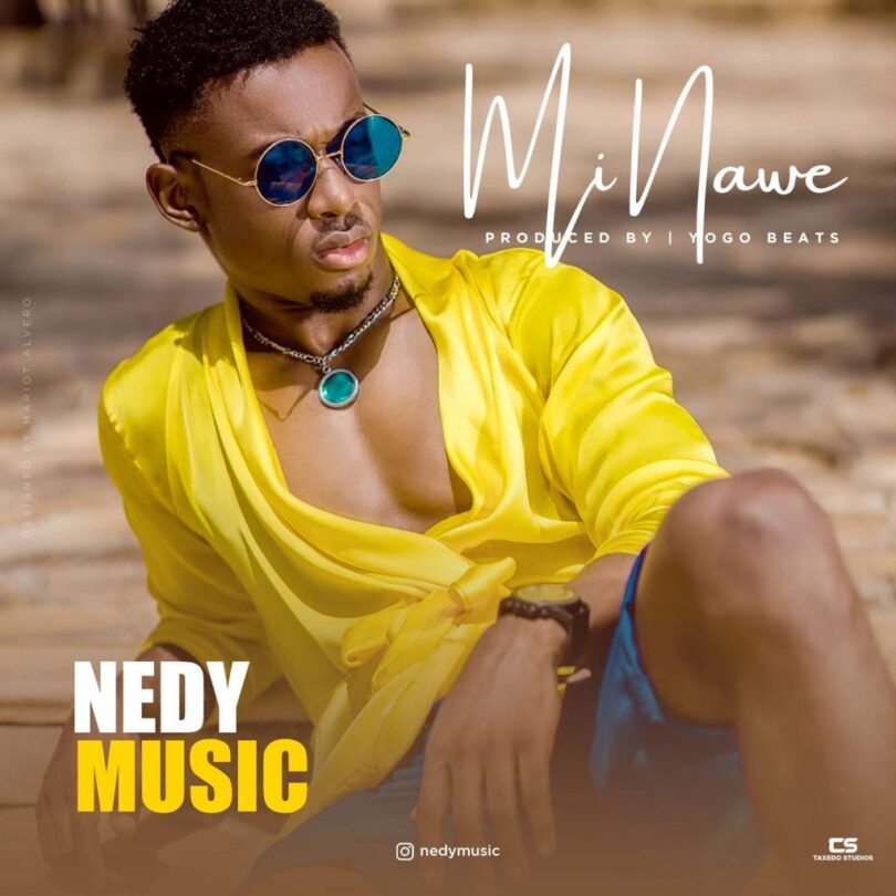 AUDIO Nedy Music - Mi nawe MP3 DOWNLOAD