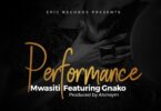 AUDIO Mwasiti Ft G nako - Performance MP3 DOWNLOAD
