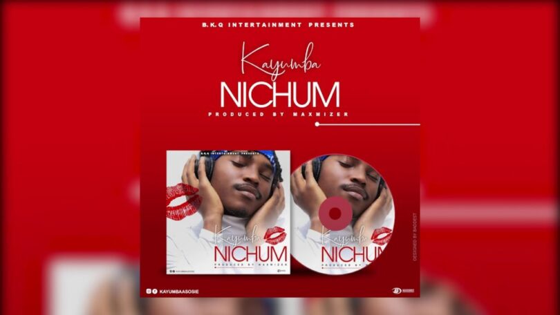 AUDIO Kayumba - Nichumu MP3 DOWNLOAD