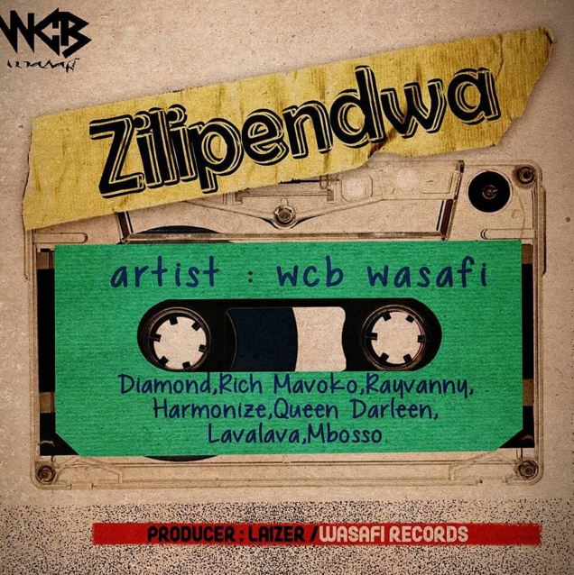 DOWNLOAD MP3 WCB Wasafi - Zilipendwa Ft Diamond, Harmonize, Rayvanny, Mavoko & Lava Lava