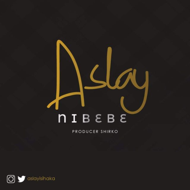 DOWNLOAD MP3 Aslay - Nibebe (Prod. Shirko)