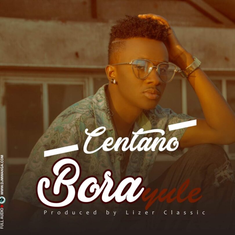 AUDIO Centano - Bora Yule MP3 DOWNLOAD