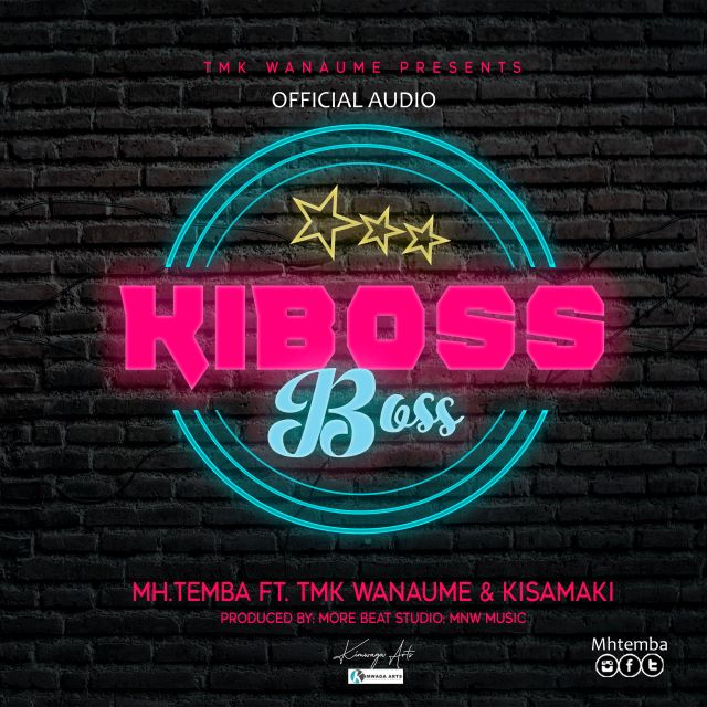 AUDIO Mh.Temba Ft. TmK Wanaume X Kisamaki - Kiboss Boss MP3 DOWNLOAD