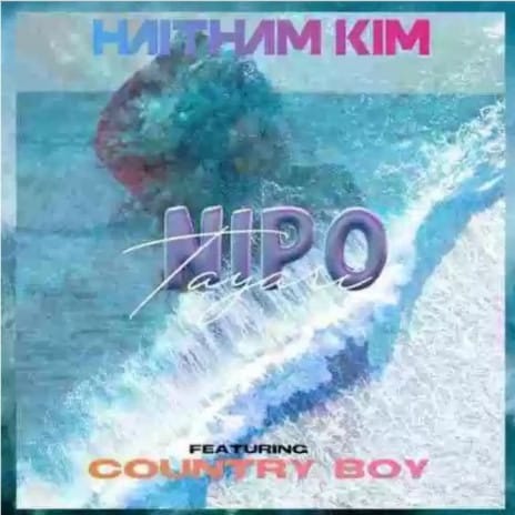 AUDIO Haitham Kim Ft Country Boy - Nipo Tayari MP3 DOWNLOAD