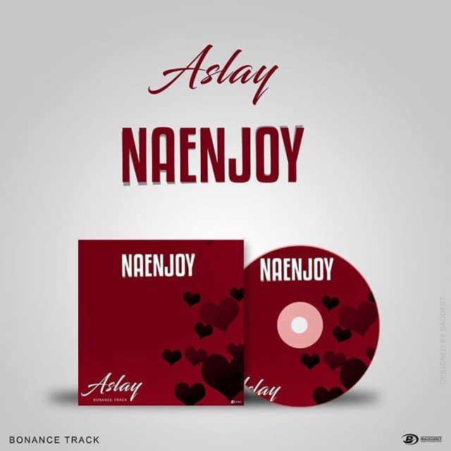AUDIO Aslay – Naenjoy MP3 DOWNLOAD