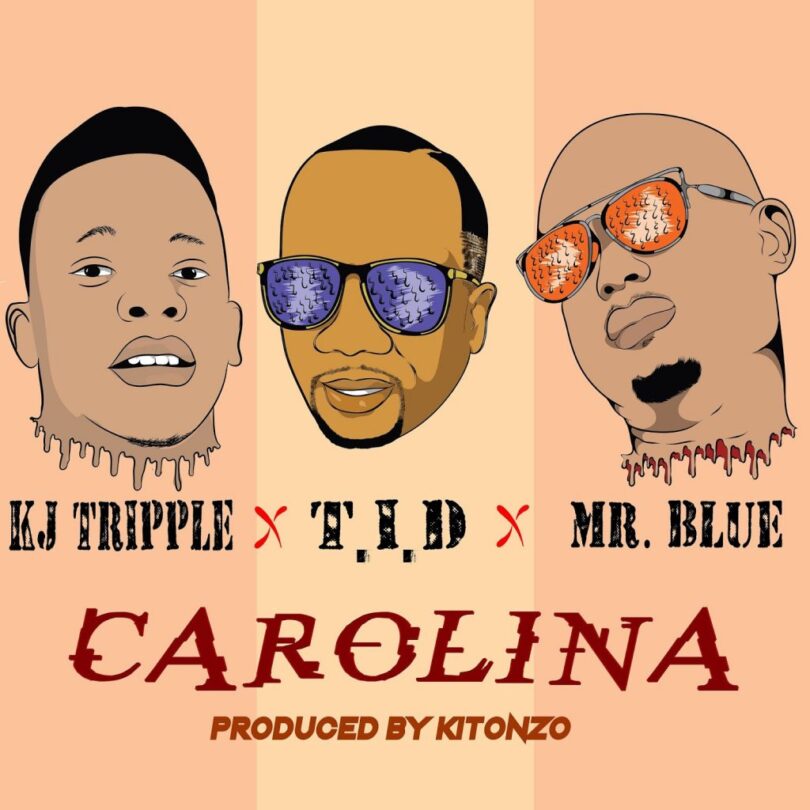 AUDIO Kj Triple Ft. Tid & Mr Blue - Carolina MP3 DOWNLOAD