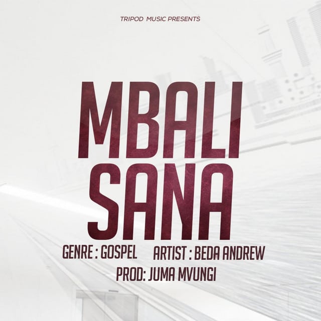 AUDIO Beda Andrew - Mbali sana MP3 DOWNLOAD