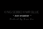 AUDIO King Sebbo Ft. Mr Blue - Rudi Nyumbani MP3 DOWNLOAD