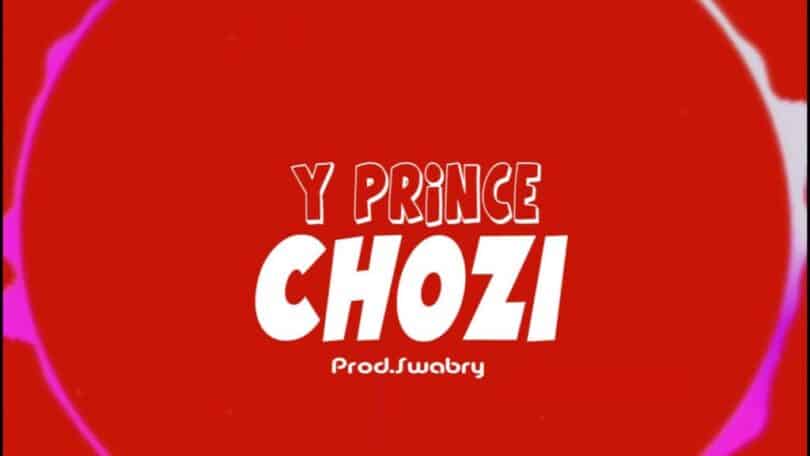 AUDIO Y Prince - Chozi MP3 DOWNLOAD