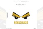 AUDIO Mabantu - Nakuchukia MP3 DOWNLOAD