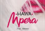 AUDIO Hawa - Mpera MP3 DOWNLOAD