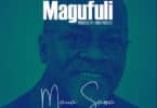 AUDIO Maua Sama – Magufuli MP3 DOWNLOAD