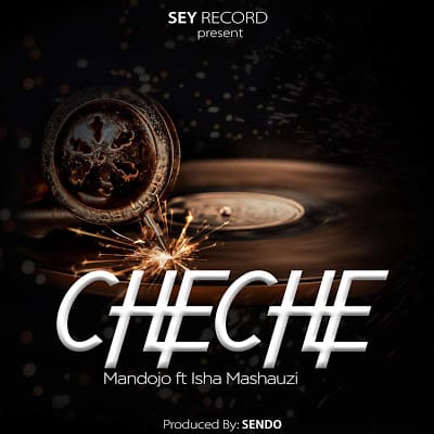 AUDIO Mandojo Ft Isha Mashauzi - Cheche MP3 DOWNLOAD
