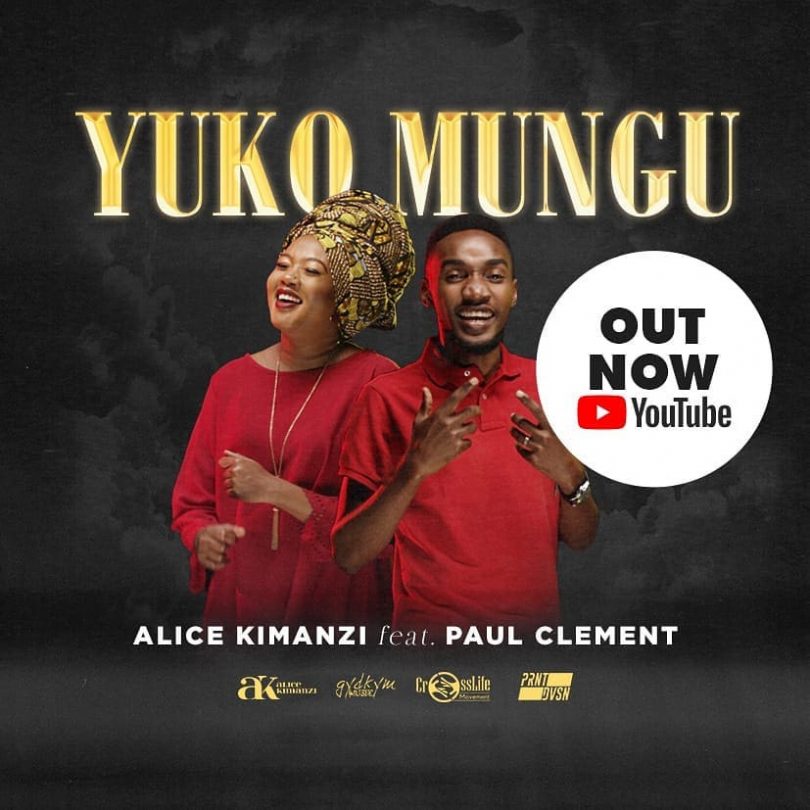 AUDIO Alice Kimanzi Ft Paul Clement - Yuko Mungu MP3 DOWNLOAD