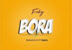 AUDIO Foby – Bora MP3 DOWNLOAD