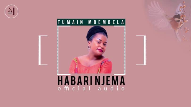 AUDIO Tumaini Mbembela - Habari njema MP3 DOWNLOAD