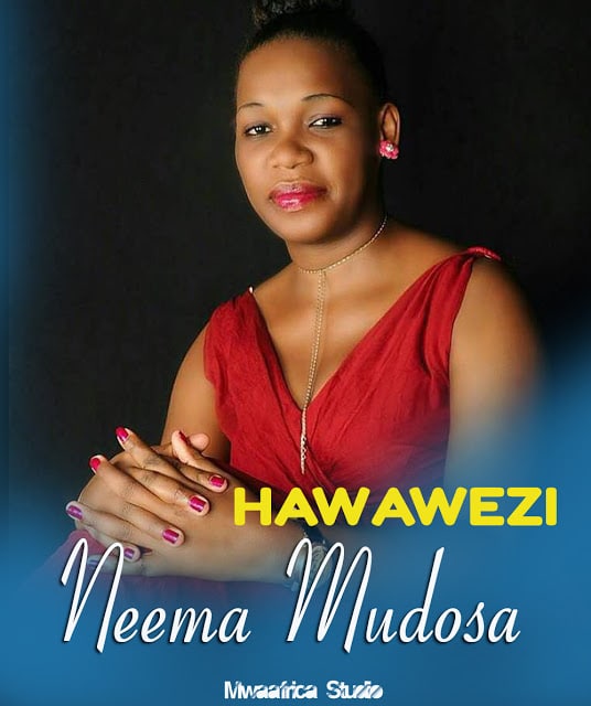 AUDIO Neema Mudosa - Hawawezi MP3 DOWNLOAD