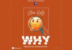 AUDIO Steve Rnb - Why MP3 DOWNLOAD
