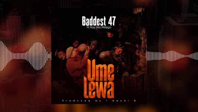 AUDIO Baddest 47 - Umelewa Ft Nay Wa Mitego MP3 DOWNLOAD