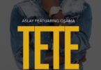 AUDIO Aslay Ft Osama - Tete MP3 DOWNLOAD