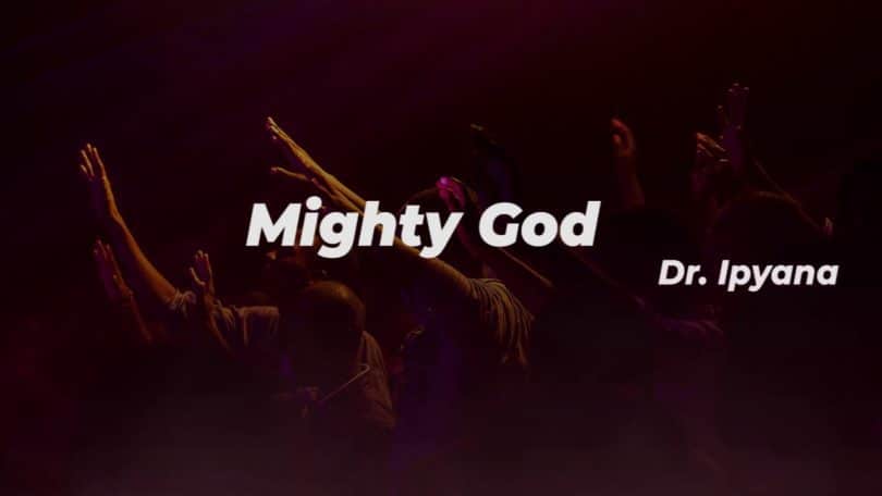 AUDIO Dr. Ipyana - Almighty God MP3 DOWNLOAD