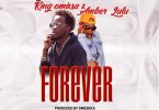 AUDIO King Omixsa X Amber Lulu – Forever MP3 DOWNLOAD