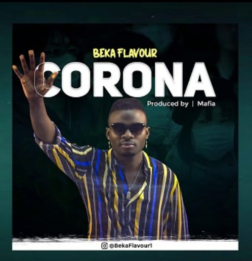 AUDIO Beka Flavour – Corona MP3 DOWNLOAD