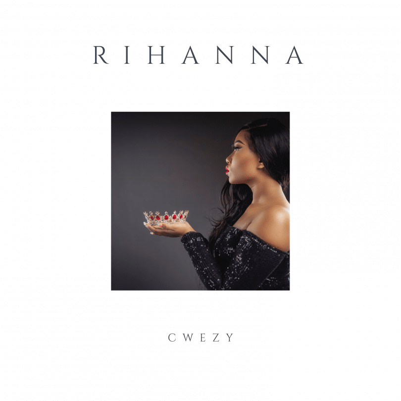 AUDIO Cwezy - Rihanna MP3 DOWNLOAD