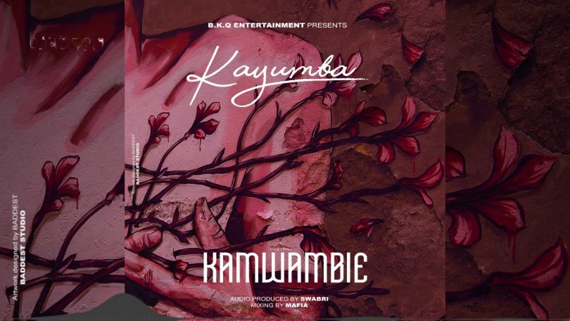 AUDIO Kayumba - Kamwambie MP3 DOWNLOAD