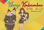 AUDIO Wyse X Mr Lg – Kibonge Kimbaumbau MP3 DOWNLOAD