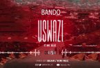 AUDIO Bando Ft Mr. Blue - Uswazi MP3 DOWNLOAD
