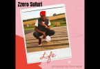 AUDIO Zzero Sufuri - Life MP3 DOWNLOAD