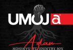 AUDIO Adam Mchomvu X Country Boy – UMOJA MP3 DOWNLOAD