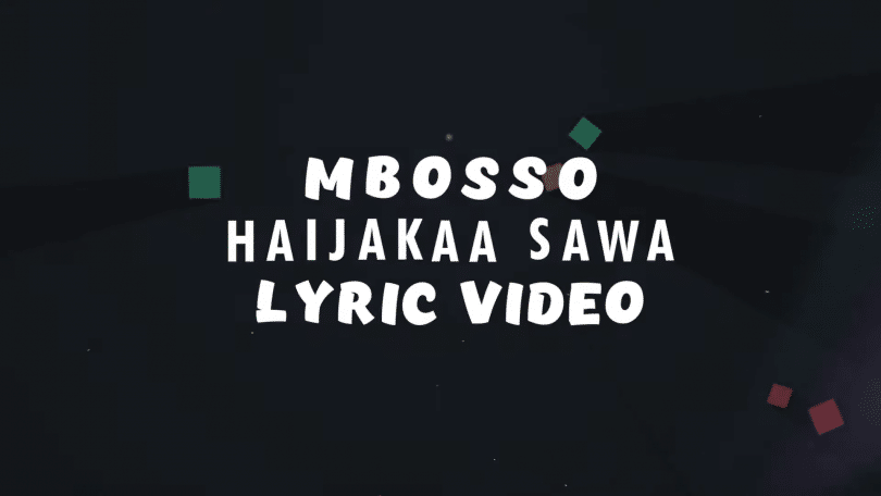 LYRICS VIDEO Mbosso - Haijakaa Sawa Mp4 Download