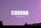 AUDIO Y Prince – CORONA MP3 DOWNLOAD