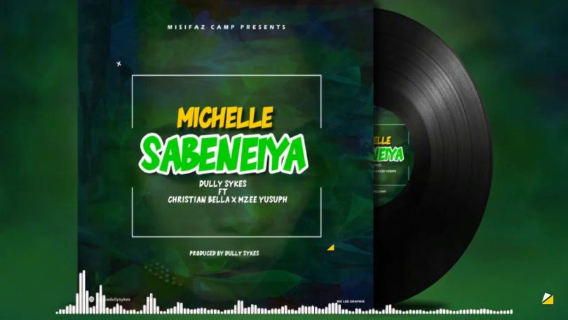 AUDIO Dully sykes Ft Christian Bella X Mzee Yusuph – MICHELLE SABENEIYA MP3 DOWNLOAD
