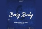 DOWNLOAD MP3 Nuh Mziwanda Ft Country Boy - Busy Body