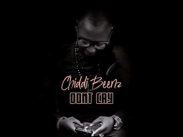 DOWNLOAD MP3 Chidi Beenz – Don’t Cry