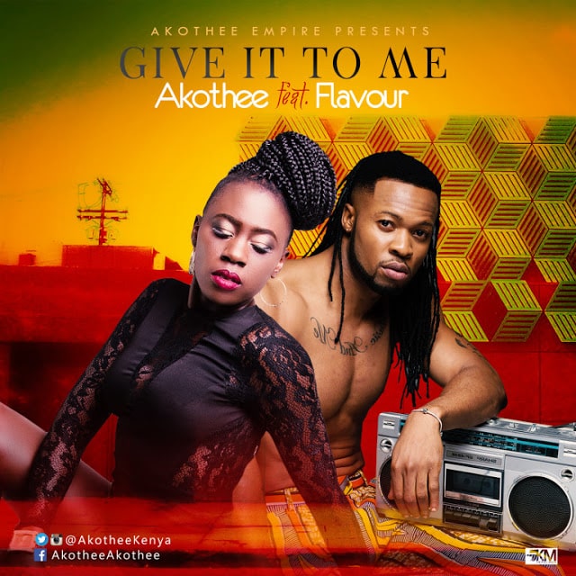 DOWNLOAD MP3 Akothee ft Flavour - Give It To Me
